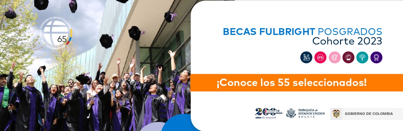 colombianos seleccionados de la Convocatoria de Becas Fulbright de Posgrados 2022 – Cohorte 2023