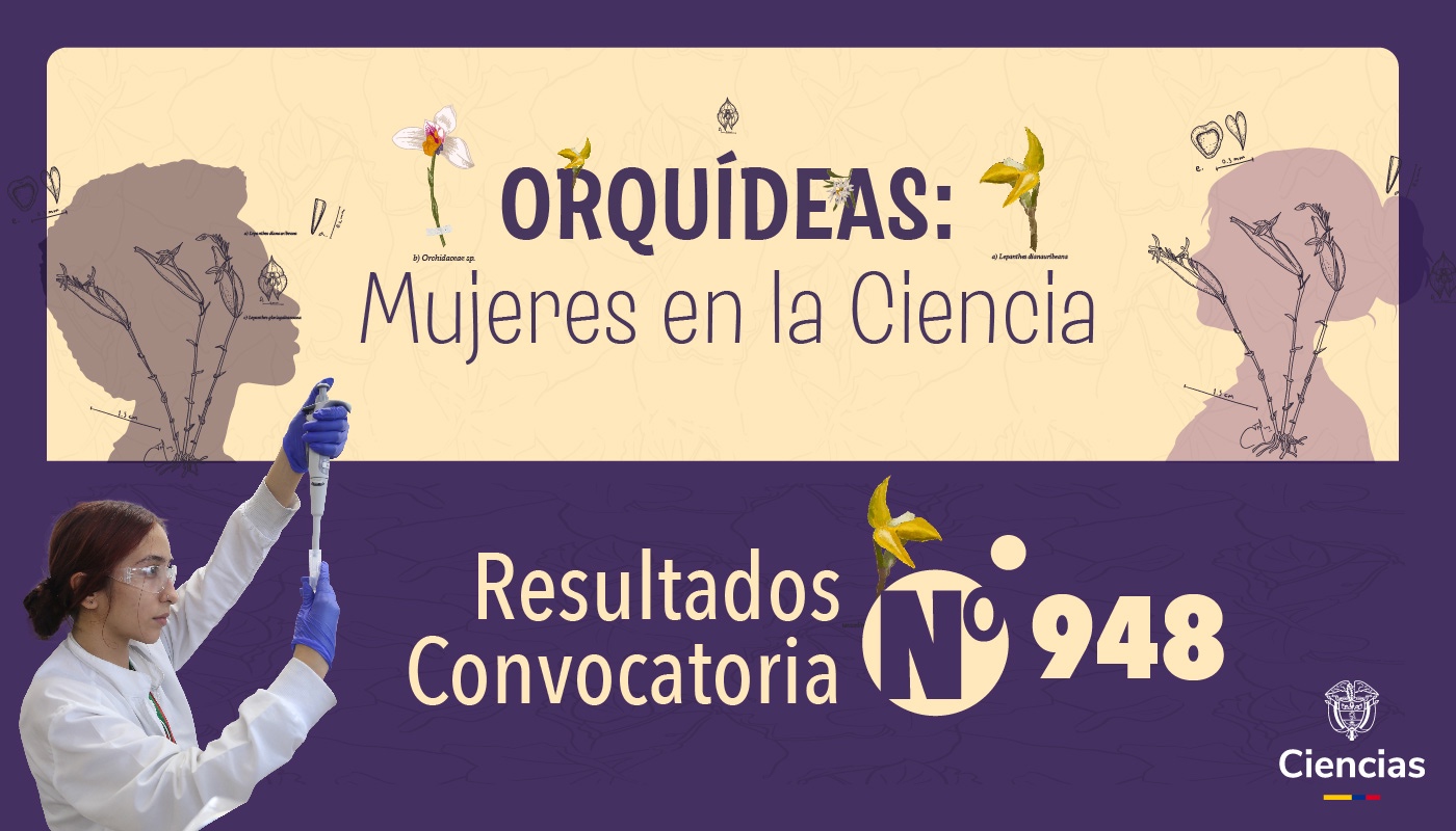 MinCiencias seleccionó a 246 doctoras y jóvenes investigadoras para la ejecución de 123 proyectos, a través del Programa Orquídeas: Mujeres en la Ciencia 2024