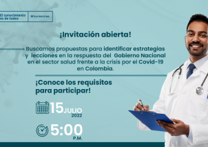 Proporcionar evidencia de utilidad para mejorar los esfuerzos de las políticas actuales del sector salud en el marco de la pandemia por COVID-19 en Colombia, e información robusta sobre los aciertos y desaciertos en la respuesta.