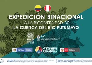 Por primera vez se lleva a cabo la Expedición Binacional de la Cuenca del río Putumayo entre Perú y Colombia.