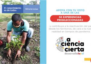 Avanza la votación pública de la 5° versión del concurso ‘A Ciencia Cierta: Desarrollo Local para transformar realidades’ 