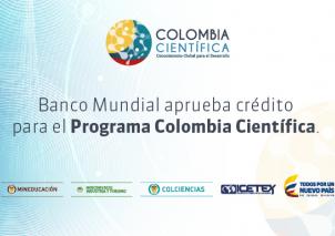 Programa Colombia Científica recibe recursos económicos