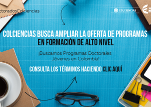 Colciencias abre convocatoria de Doctorados Jóvenes 2016