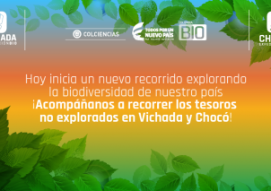 Expedición a Vichada y Chocó